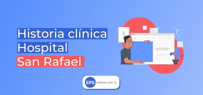 Historia Clínica Hospital San Rafael